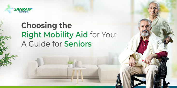 Choosing the Right Mobility Aid for You: A Guide for Seniors