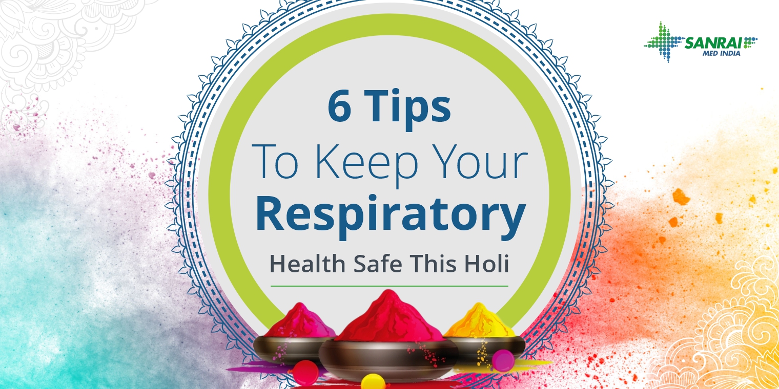 6 Tips To Keep Your Respiratory Health Safe This Holi