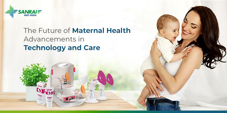 The Future of Maternal Health: Advancements in Technology and Care